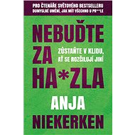 Nebuďte za ha*zla - Anja Niekerken