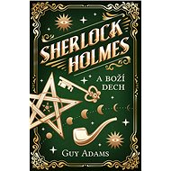 Sherlock Holmes a Boží dech - Guy Adams