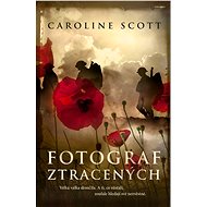 Fotograf ztracených - Caroline Scott