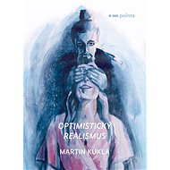 Optimistický realismus - Martin Kukla