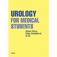 Urology for Medical Students - Olga Dolejšová  Milan Hora