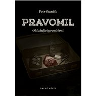 Pravomil aneb Ohlušující promlčení - Petr Stančík