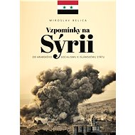 Vzpomínky na Sýrii - Miroslav Belica