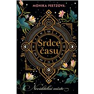Srdce času: Neviditelné město - Monika Peetzová