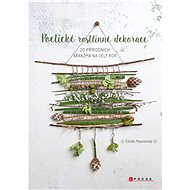 Poetické rostlinné dekorace - Estelle Meunierová