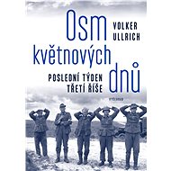 Eight days in May - Ullrich Volker