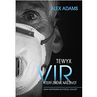 Tewyx,vir který změnil náš život - Alex Adams
