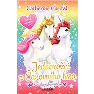 Unicorns of the Enchanted Forest - Unicorn Magic - Catherine Coeová