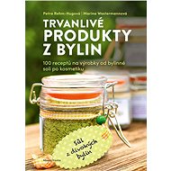 Trvanlivé produkty z bylin - Marina Westermann