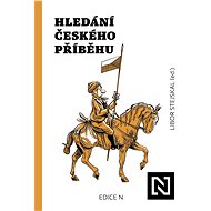 Hledání českého příběhu - Libor Stejskal