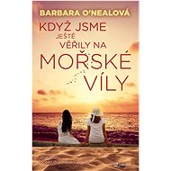 When we still believed in mermaids - Barbara O´Nealová
