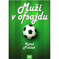 Muži v ofsajdu - Karel Poláček