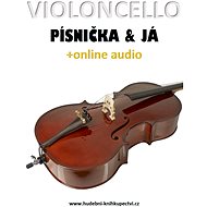 Violoncello, písnička a já (+online audio) - Zdeněk Šotola