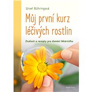 Můj první kurz léčivých rostlin - Ursel Bühringová