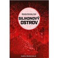 Silikonový ostrov - Chen Qiufan