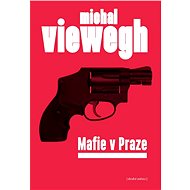 Mafie v Praze - Michal Viewegh