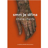 Smrt je dřina - Chalid Chalifa