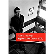 Báječný rok - Michal Viewegh