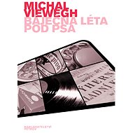 Báječná léta pod psa - Michal Viewegh