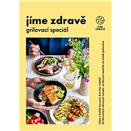 Jíme zdravě – Grilovací speciál - collective of authors