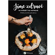 Jíme zdravě ve městě i na venkově - 