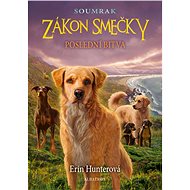 Zákon smečky: Soumrak (6) - Poslední bitva - Erin Hunterová