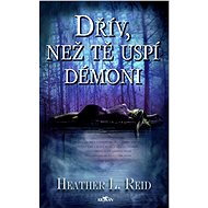 Dřív, než tě uspí démoni - Heather L. Reid