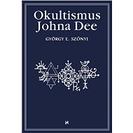 Okultismus Johna Dee - György Szönyi