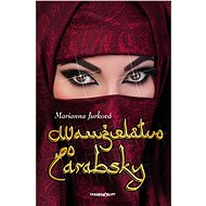 Manželstvo po arabsky - Marianna Jurková