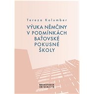 Výuka němčiny v podmínkách baťovské pokusné školy - Tereza Kolumber