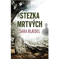 Stezka mrtvých - Sara Blædel