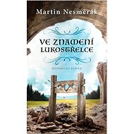 In the sign of the archer - Martin Nesměrák