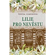 Lilie pro nevěstu - Teresa Simonová