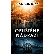 Opuštěné nádraží - Jan Cimický