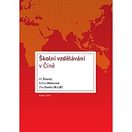 Školní vzdělávání v Číně - Vít Šťastný  Zhu Xiaohu  Eliška Walterová