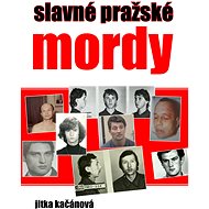 Slavné pražské mordy - Jitka Kačánová