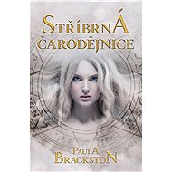 Stříbrná čarodějnice - Paula Brackston
