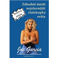 Záhadné úmrtí nejslavnější zlatokopky světa - Joe Garcia