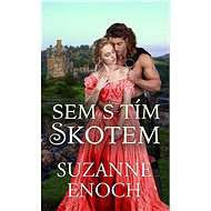 Sem s tím Skotem - Suzanne Enoch