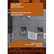 Vězení jako zrcadlo společnosti - Klára Pinerová  Michal Louč  Kristýna Bušková