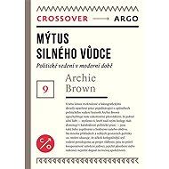 The myth of the strong leader - Archie Brown