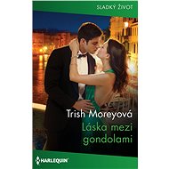 Láska mezi gondolami - Trish Moreyová