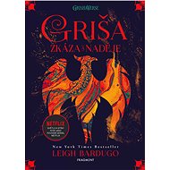 Griša - Zkáza a naděje - Leigh Bardugo