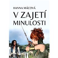 V zajetí minulosti - Hanna Mácová