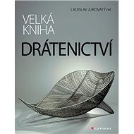 The Big Book of Wirework - Ladislav Jurovatý