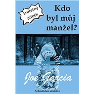 Kdo byl můj manžel? - Joe Garcia