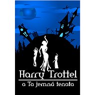 Harry Trottel a ta jemná tenata - Peter M. Jolin