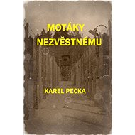 Motáky nezvěstnému - Karel Pecka