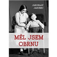 Měl jsem obrnu - Jaroslav Jakubec