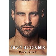 Tichý bojovník - Dagmar Kůtková